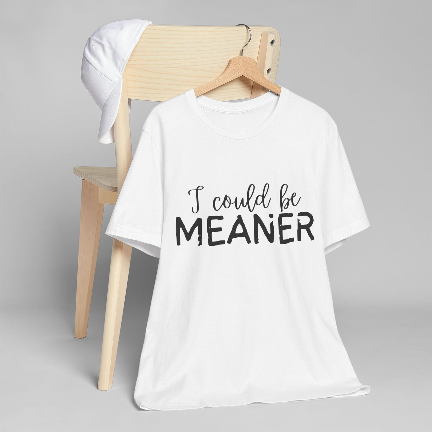 I Could Be Meaner Womens Jersey T-Shirt, Funny Tee, Gift for Friends, Casual Wear, Humor Shirt, Everyday Style, Quirky Fashion