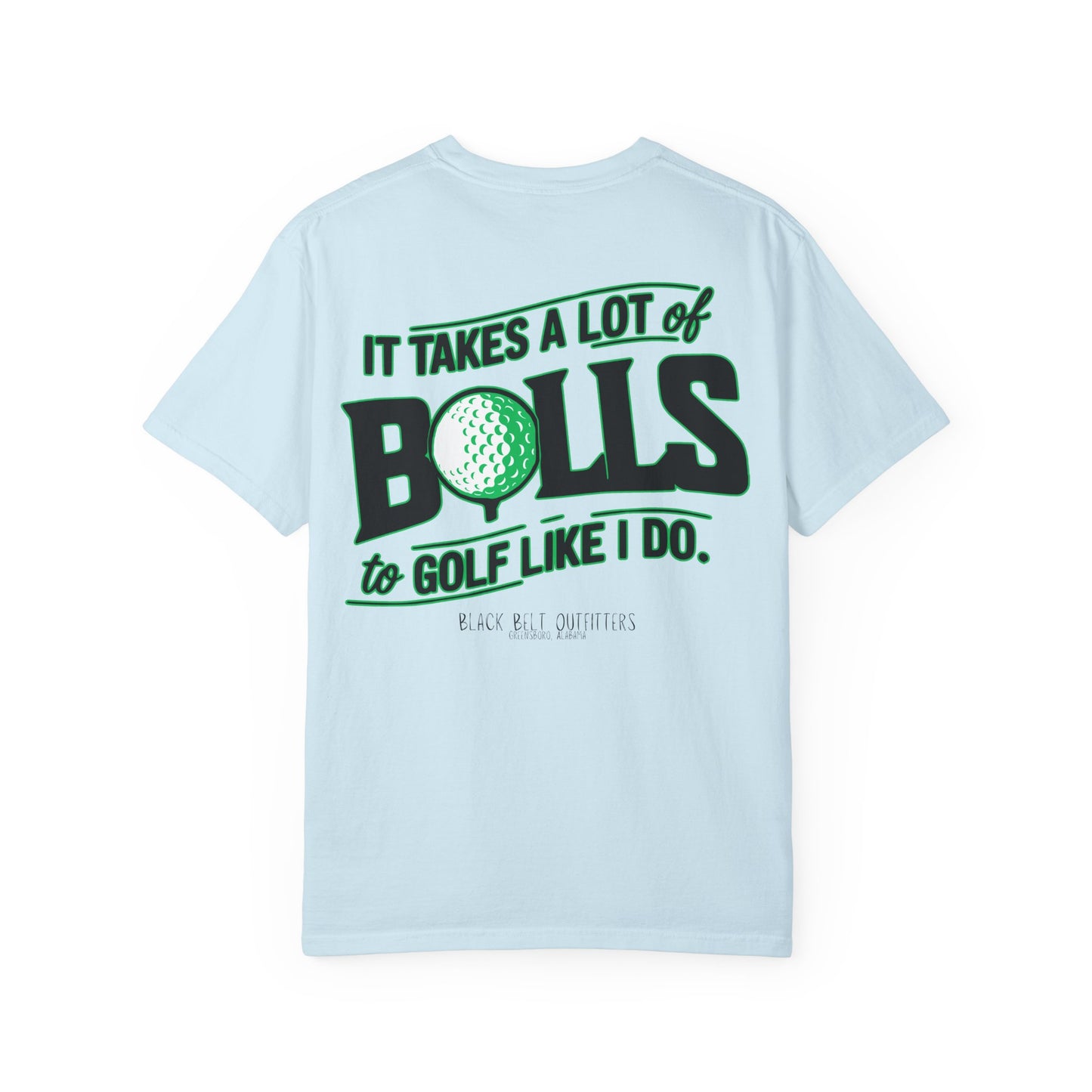 It Takes A Lot of Balls to Golf Like I Do Unisex T-Shirt, Perfect for Gifts, Father's Day, Golf Events, Casual Wear, Comfortable Tee