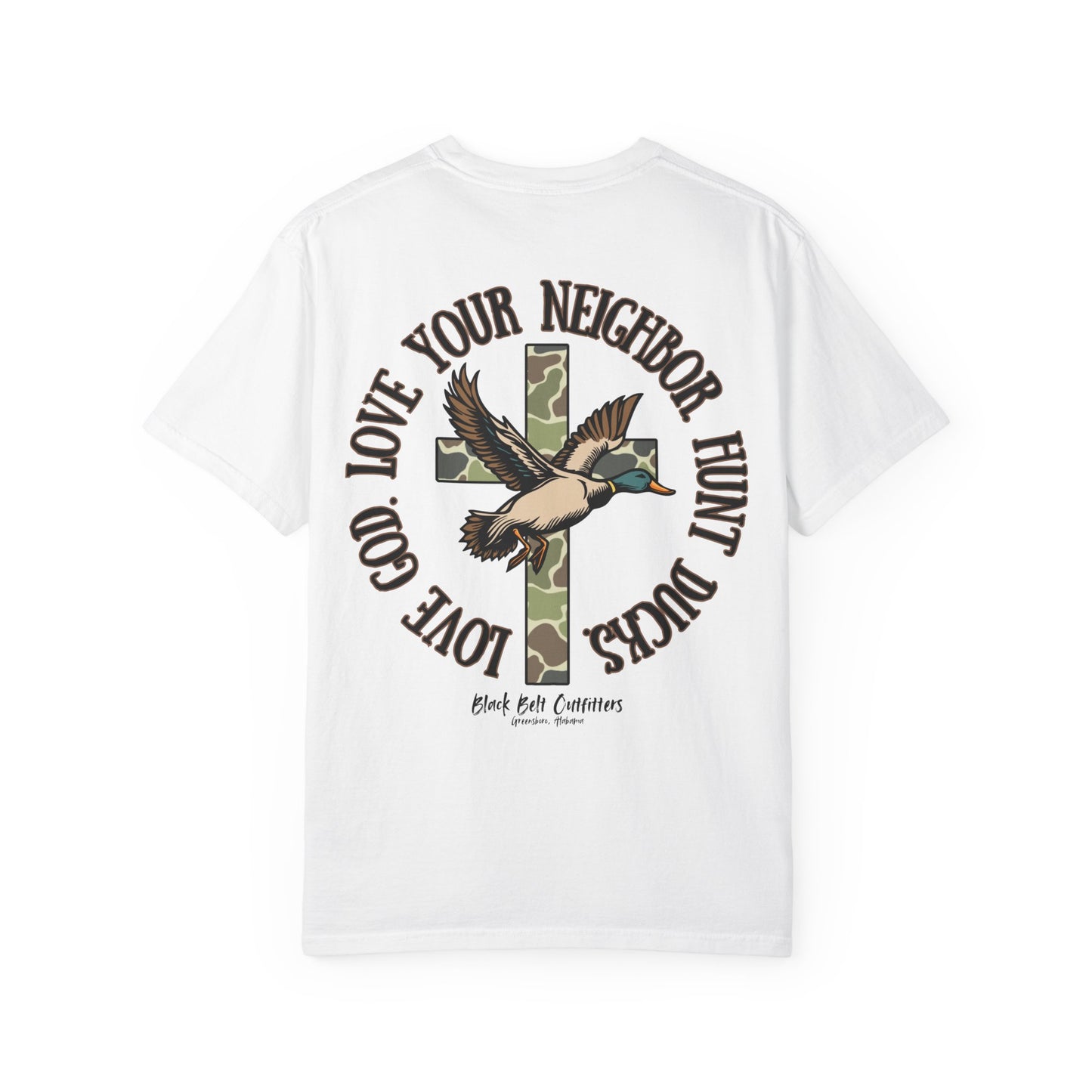 Love God. Love your Neighbor. Hunt Ducks Tee, Faith-Inspired Clothing, Gift for Hunters, Casual Style, Nature Lover Outfit