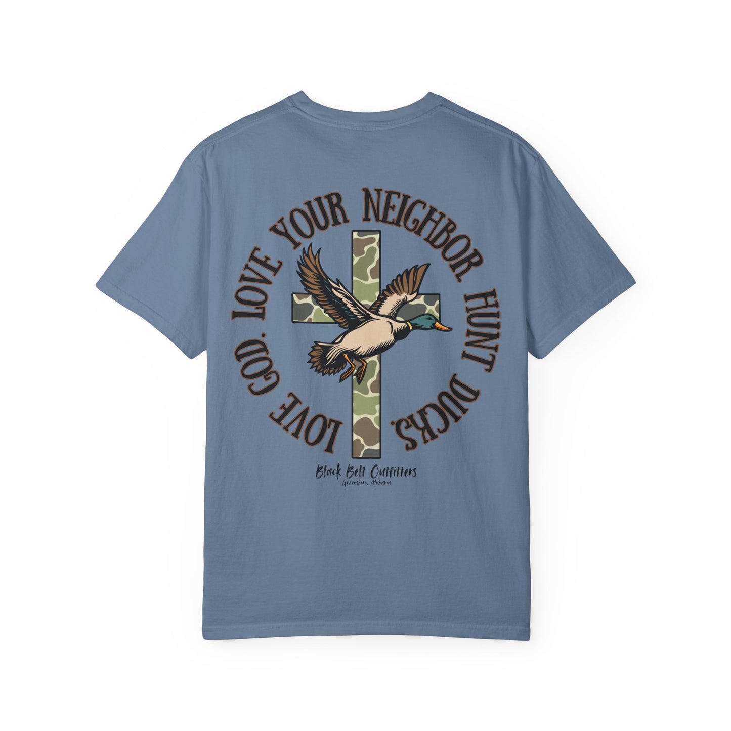 Love God. Love your Neighbor. Hunt Ducks Tee, Faith-Inspired Clothing, Gift for Hunters, Casual Style, Nature Lover Outfit