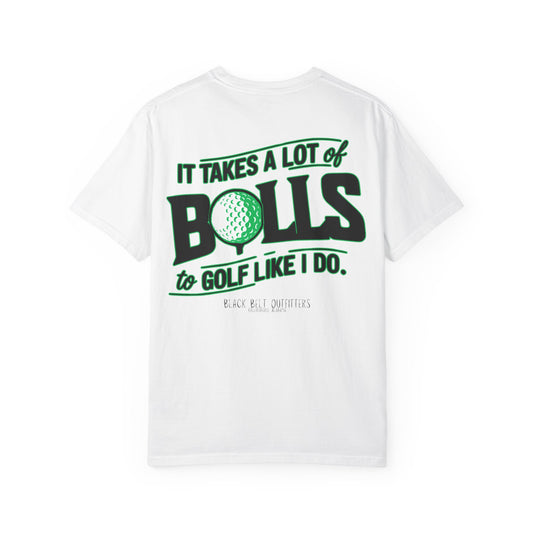 It Takes A Lot of Balls to Golf Like I Do Unisex T-Shirt, Perfect for Gifts, Father's Day, Golf Events, Casual Wear, Comfortable Tee