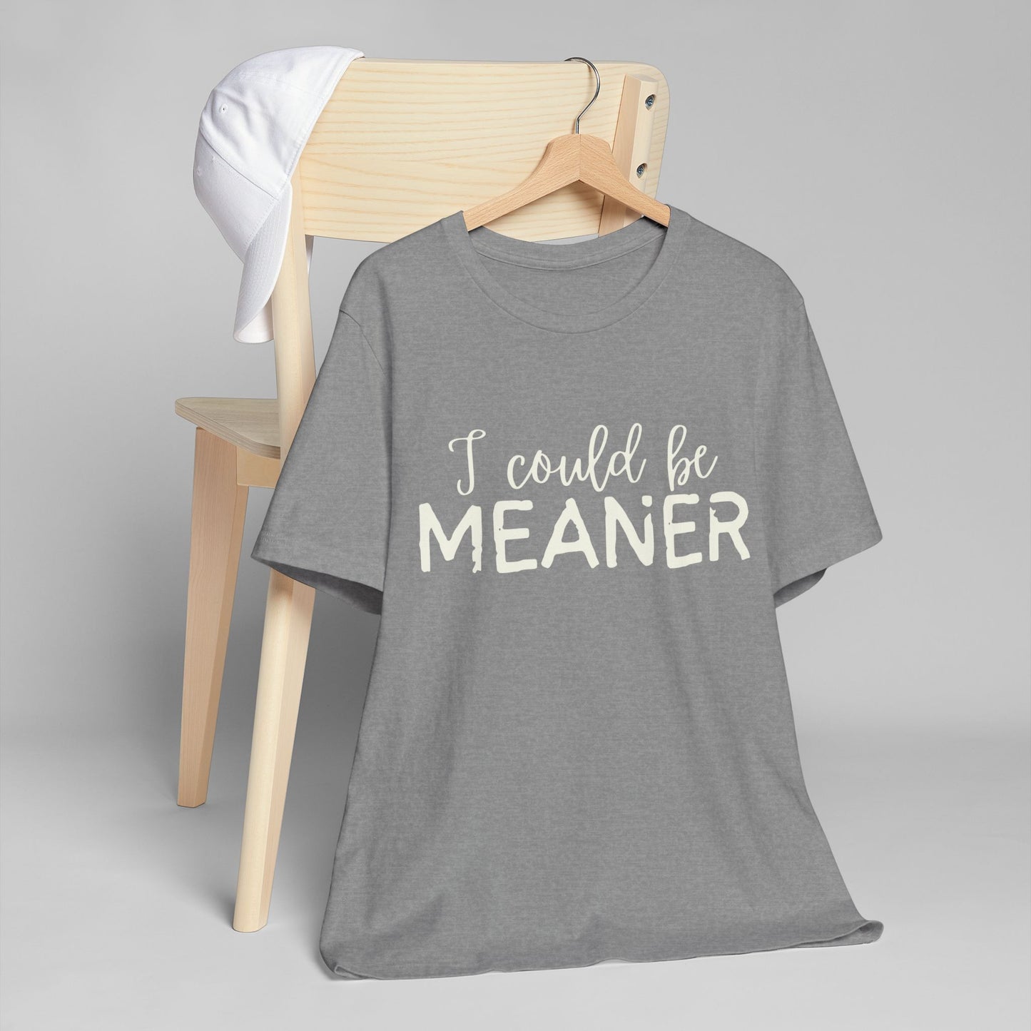 I Could Be Meaner Womens Jersey T-Shirt, Funny Tee, Gift for Friends, Casual Wear, Humor Shirt, Everyday Style, Quirky Fashion