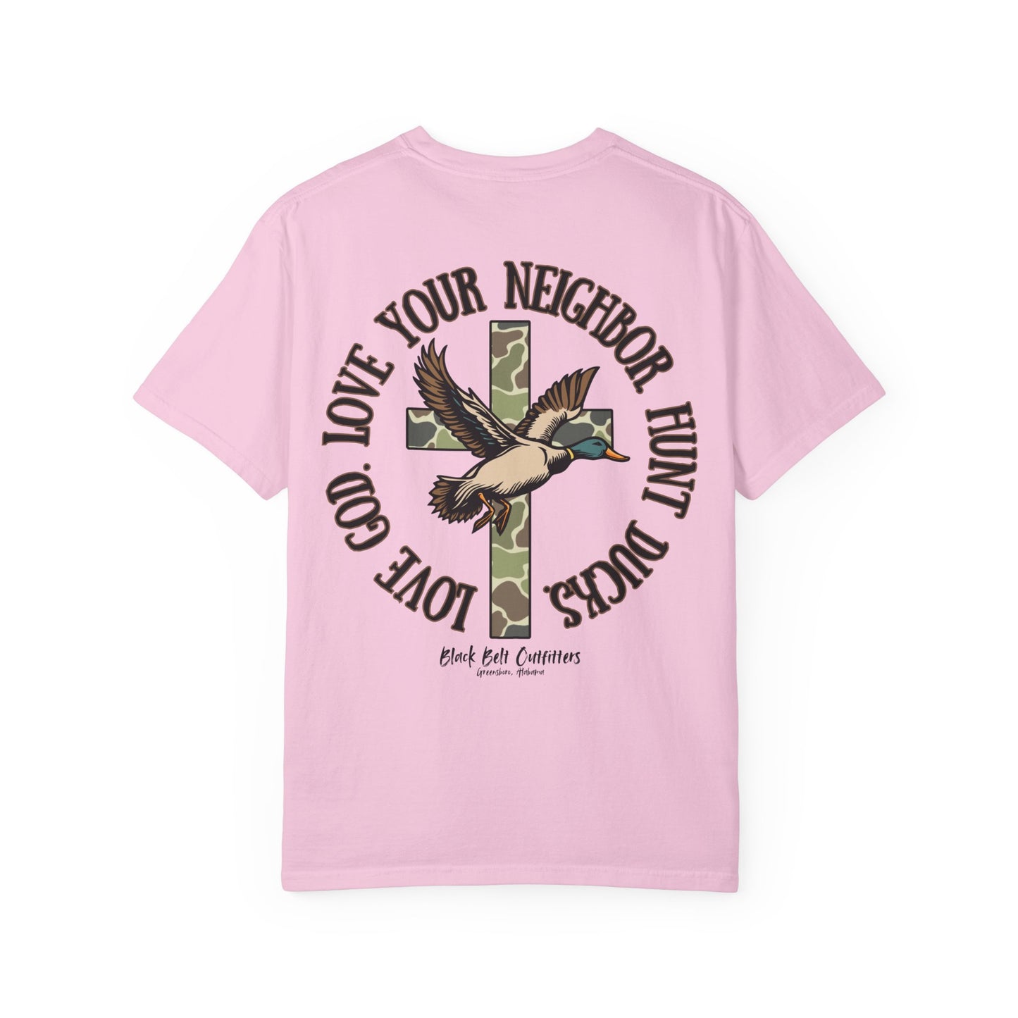 Love God. Love your Neighbor. Hunt Ducks Tee, Faith-Inspired Clothing, Gift for Hunters, Casual Style, Nature Lover Outfit