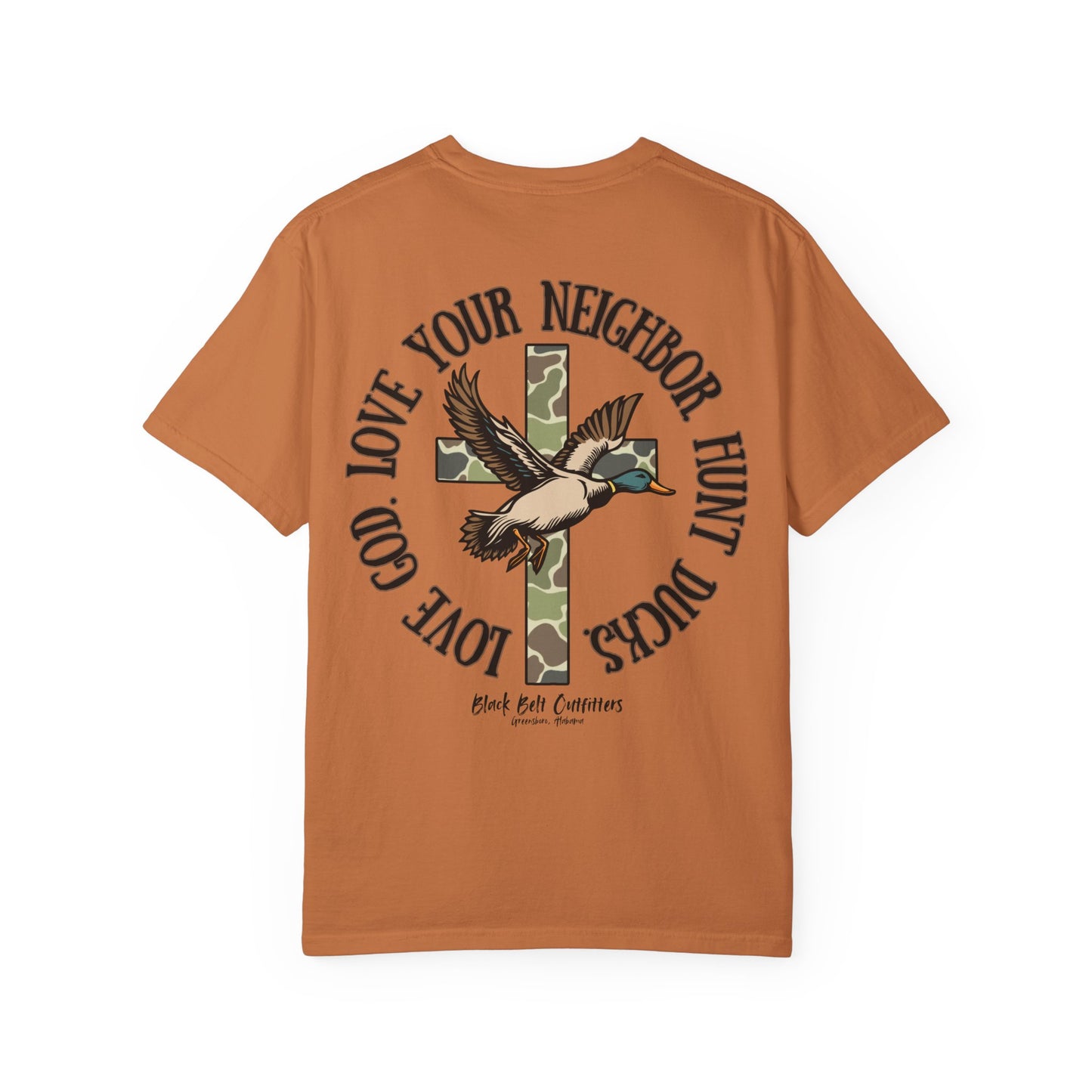 Love God. Love your Neighbor. Hunt Ducks Tee, Faith-Inspired Clothing, Gift for Hunters, Casual Style, Nature Lover Outfit