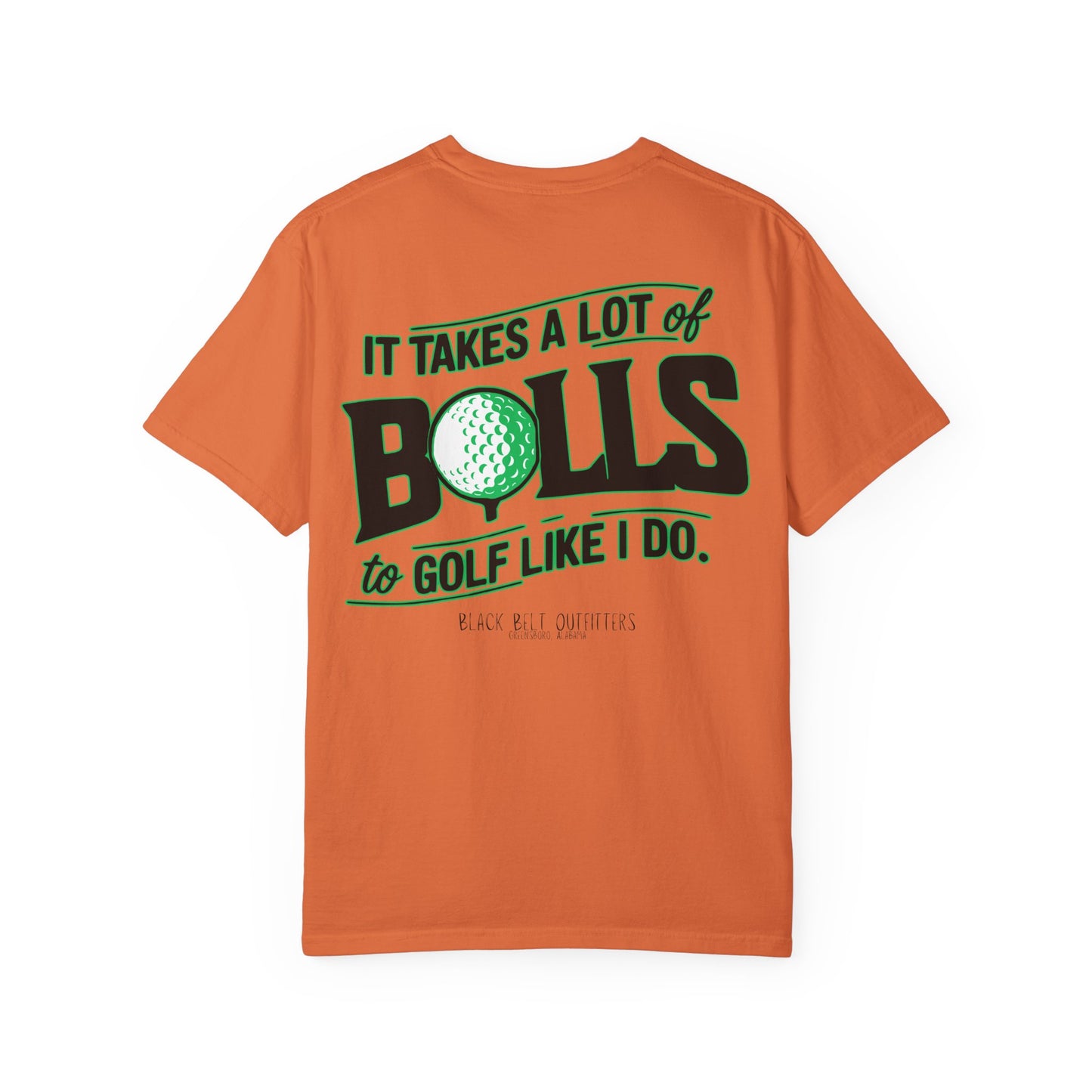 It Takes A Lot of Balls to Golf Like I Do Unisex T-Shirt, Perfect for Gifts, Father's Day, Golf Events, Casual Wear, Comfortable Tee